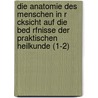 Die Anatomie Des Menschen in R Cksicht Auf Die Bed Rfnisse Der Praktischen Heilkunde (1-2) by Hubert Luschka