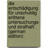 Die Entschädigung für unschuldig erlittene Untersuchungs- und Strafhaft (German Edition) door Von Schwarze Friedrich
