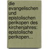 Die Evangelischen Und Epistolischen Perikopen Des Kirchenjahres: Epistolische Perikopen... by August Nebe
