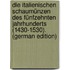 Die Italienischen Schaumünzen Des Fünfzehnten Jahrhunderts (1430-1530). (German Edition)
