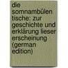 Die Somnambülen Tische: Zur Geschichte Und Erklärung Lieser Erscheinung (German Edition) door Andreas Christian Kerner Justinus