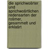 Die Sprichwošrter und sprichwošrtlichen Redensarten der Rošmer, gesammelt und erklašrt door Rudolf Otto