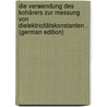 Die Verwendung Des Kohärers Zur Messung Von Dielektricitätskonstanten . (German Edition) door Scheer Wilhelm