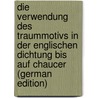 Die Verwendung Des Traummotivs in Der Englischen Dichtung Bis Auf Chaucer (German Edition) door Baake Wilhelm