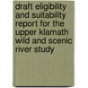 Draft Eligibility and Suitability Report for the Upper Klamath Wild and Scenic River Study door United States Bureau of Office