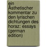 Ein Ästhetischer Kommentar Zu Den Lyrischen Dichtungen Des Horaz: Essays (German Edition) door Gebhardi Walther