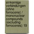 Einkernige Verbindungen (Ohne Ferrocene) / Mononuclear Compounds (Excluding Ferrocenes) 19