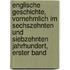 Englische Geschichte, Vornehmlich Im Sechszehnten Und Siebzehnten Jahrhundert, Erster Band