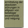 Ermittelung Der Absoluten Störungen In Ellipsen Von Beliebiger Excentricität Und Neigung door Peter Andreas Hansen
