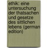 Ethik: Eine Untersuchung Der Thatsachen Und Gesetze Des Sittlichen Lebens (German Edition) door Wundt