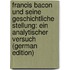 Francis Bacon Und Seine Geschichtliche Stellung: Ein Analytischer Versuch (German Edition)