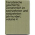 Französische Geschichte, Vornehmlich Im Sechzehnten Und Siebzehnten Jahrhundert, Volume 4