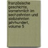 Französische Geschichte, Vornehmlich Im Sechzehnten Und Siebzehnten Jahrhundert, Volume 5