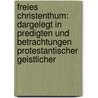 Freies Christenthum: Dargelegt in Predigten und Betrachtungen protestantischer Geistlicher door Wilhelm Kambli Conrad