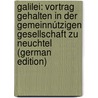 Galilei: Vortrag Gehalten in Der Gemeinnútzigen Gesellschaft Zu Neuchtel (German Edition) door Terrier Léonce