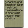 Gedanken Und Ansichten Über Musik Und Musikzustände In Einer Reihe Gesammelter Aufsätze by Selmar Bagge