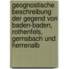 Geognostische Beschreibung Der Gegend Von Baden-Baden, Rothenfels, Gernsbach Und Herrenalb door Heinrich A. Von Eck
