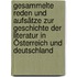Gesammelte Reden Und Aufsätze Zur Geschichte Der Literatur in Österreich Und Deutschland