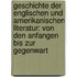 Geschichte Der Englischen Und Amerikanischen Literatur: Von Den Anfangen Bis Zur Gegenwart
