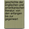 Geschichte Der Englischen Und Amerikanischen Literatur: Von Den Anfangen Bis Zur Gegenwart by Walter Franz Schirmer