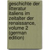 Geschichte Der Litteratur Italiens Im Zeitalter Der Renaissance, Volume 2 (German Edition) door Körting Gustav