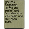 Goethes singspiele "Erwin und Elmire" und "Claudine von Villa Bella" und die "opera buffa" door Bötcher Elmar