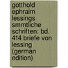 Gotthold Ephraim Lessings Smmtliche Schriften: Bd. 414 Briefe Von Lessing (German Edition) door Ephraim Lessing Gotthold