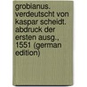 Grobianus. Verdeutscht Von Kaspar Scheidt. Abdruck Der Ersten Ausg., 1551 (German Edition) by Gustav 1850-1919 Milchsack