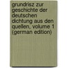 Grundrisz Zur Geschichte Der Deutschen Dichtung Aus Den Quellen, Volume 1 (German Edition) door Goedeke Karl