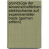 Grundzüge Der Wissenschaftlichen Elektrochemie Auf Experimenteller Basis (German Edition) door Theodor Wilhelm Lüpke Robert