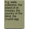 H.G. Wells Collection: The Island of Dr. Moreau, the Country of the Blind, the Crystal Egg door Herbert George Wells