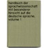 Handbuch Der Sprachwissenschaft Mit Besonderer Hinsicht Auf Die Deutsche Sprache, Volume 1