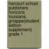 Harcourt School Publishers Horizons Louisiana: Gniappe(Student Edition Supplement) Grade 1 door Hsp