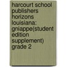 Harcourt School Publishers Horizons Louisiana: Gniappe(Student Edition Supplement) Grade 2 door Hsp