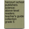 Harcourt School Publishers Science: Above-Level Readers Teacher's Guide Collection Grade 5 door Hsp