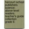 Harcourt School Publishers Science: Above-Level Readers Teacher's Guide Collection Grade 6 door Hsp