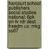 Harcourt School Publishers Social Studies National: 6pk On-lv Rdr Dest Freedm Us: Mkg Ss07