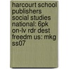 Harcourt School Publishers Social Studies National: 6pk On-lv Rdr Dest Freedm Us: Mkg Ss07 by Hsp