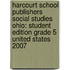 Harcourt School Publishers Social Studies Ohio: Student Edition Grade 5 United States 2007