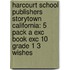 Harcourt School Publishers Storytown California: 5 Pack A Exc Book Exc 10 Grade 1 3 Wishes