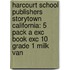 Harcourt School Publishers Storytown California: 5 Pack A Exc Book Exc 10 Grade 1 Milk Van