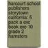 Harcourt School Publishers Storytown California: 5 Pack A Exc Book Exc 10 Grade 2 Hamsters
