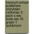 Harcourt School Publishers Storytown California: 5 Pack S Exc Book Exc 10 Grade 1 Jack&Mom