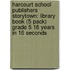 Harcourt School Publishers Storytown: Library Book (5 Pack) Grade 5 16 Years In 16 Seconds