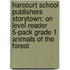 Harcourt School Publishers Storytown: On Level Reader 5-Pack Grade 1 Animals Of The Forest