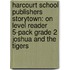 Harcourt School Publishers Storytown: On Level Reader 5-Pack Grade 2 Joshua And The Tigers