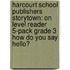 Harcourt School Publishers Storytown: On Level Reader 5-Pack Grade 3 How Do You Say Hello?