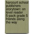 Harcourt School Publishers Storytown: On Level Reader 5-Pack Grade 5 Friends Along The Way
