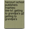 Harcourt School Publishers Trophies: Blw-Lvl: Getting To Grandpa's G2 Getting To Grandpa's door Hsp