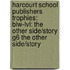 Harcourt School Publishers Trophies: Blw-Lvl: The Other Side/Story G6 The Other Side/Story